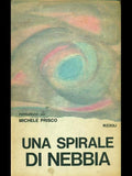 Una spirale di nebbia.