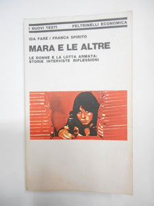 Mara e le altre. Le donne e la lotta armata: storie, interviste, riflessioni.