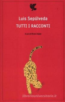 Luis Sepùlveda Tutti i racconti – Long Song Books