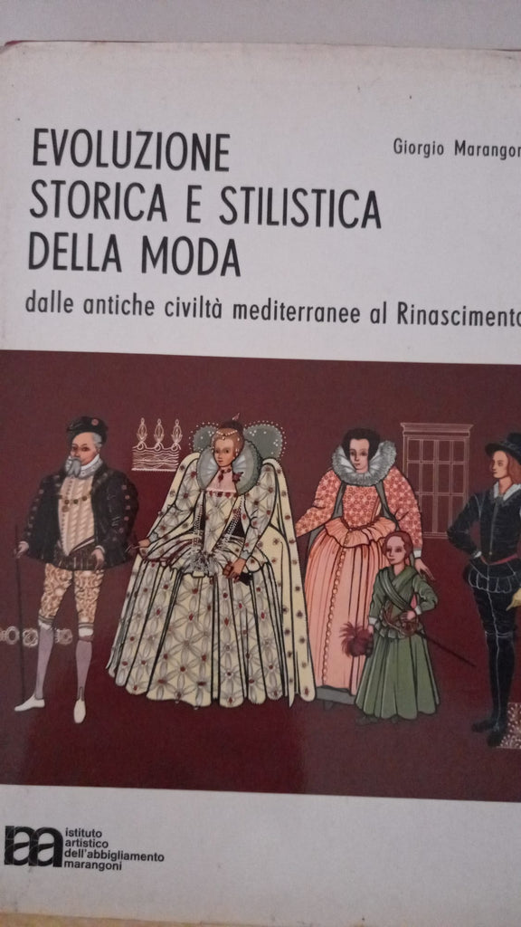 Evoluzione storica e stilistica della moda. Dalle antiche civiltà mediterranee al Rinascimento.