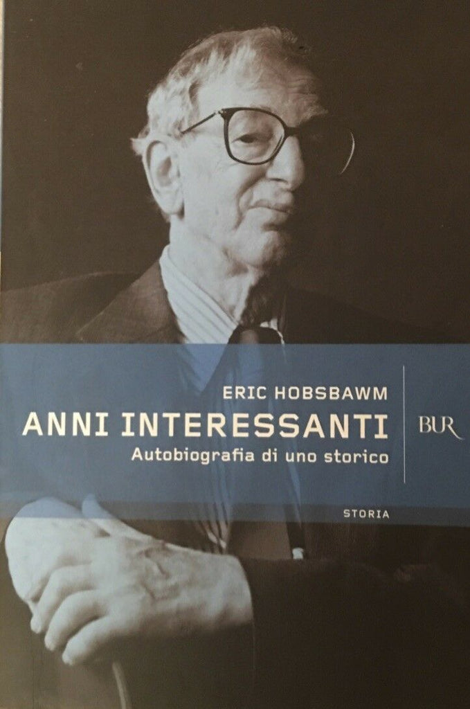 Anni interessanti. Autobiografia di uno storico.