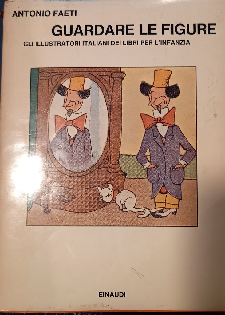 Guardare le figure. Gli illustratori italiani dei libri per l'infanzia.