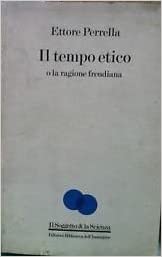 Il tempo etico o la ragione freudiana