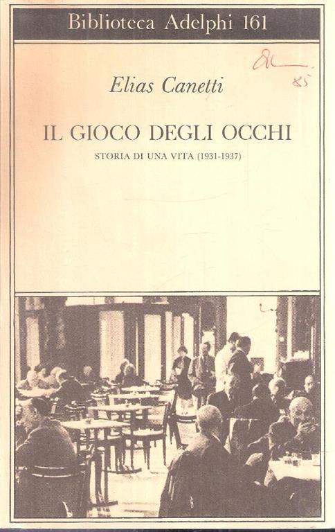 Il gioco degli occhi. Storia di una vita (1931-1937).