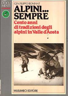 Alpini... sempre. Cento anni di tradizioni degli alpini in Valle d'Aosta.