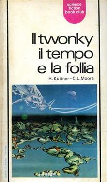 Il twonky, il tempo e la follia
