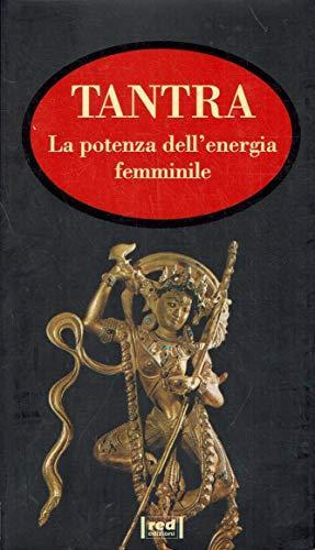 Tantra. La potenza dell'energia femminile.