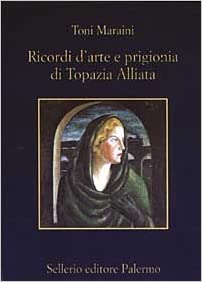 Ricordi d'arte e prigionia di Topazia Alliata