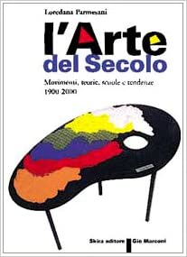 L'arte del secolo. Movimenti, teorie, scuole e tendenze 1900-2000.