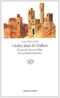 I dodici abati di Challant-Il miracolo di santa Odilia-Gli occhi dell'imperatore