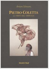 Pietro Coletta. La virtù del virtuale.