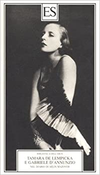 Tamara de Lempicka e Gabriele D'Annuzio. Nel diario di Aélis Mazoyer.