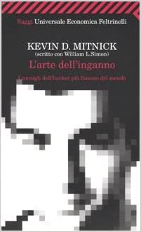 L'arte dell'inganno. I consigli dell'hacker più famoso del mondo.