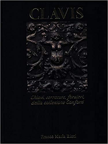 Clavis. Chiavi, serrature, forzieri della collezione Conforti