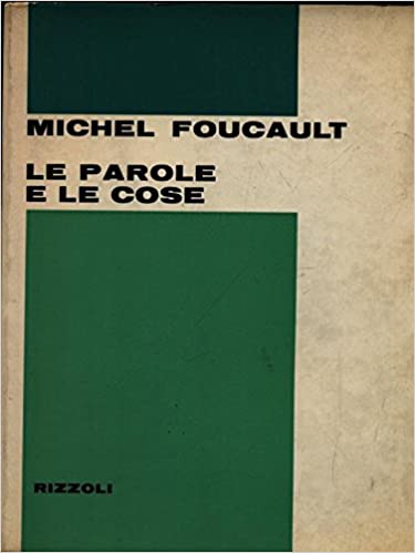 Le parole e le cose. Un'archeologia delle scienze umane.