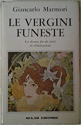 Le vergini funeste. La donna fin de siècle.