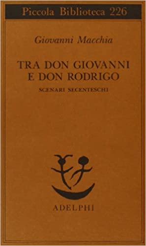Tra Don Giovanni e Don Rodrigo. Scenari secenteschi.