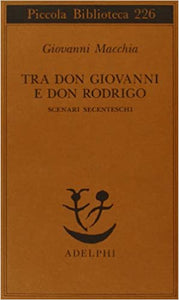 Tra Don Giovanni e Don Rodrigo. Scenari secenteschi.