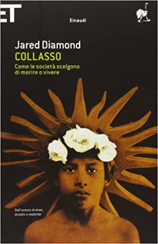 Collasso. Come le società scelgono di morire o vivere.