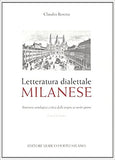 Letteratura dialettale milanese. Itinerario antologico-critico dalle origini ai nostri giorni. Con CD Audio.