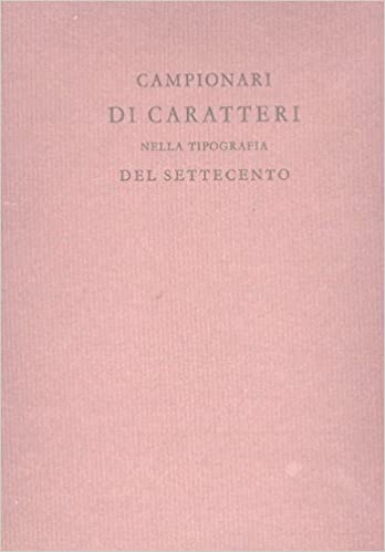 Campionari di caratteri nella tipografia del Settecento