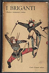 I briganti. Antico romanzo cinese.