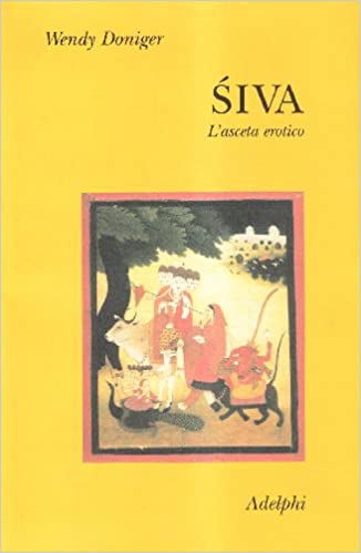 Siva. L'asceta erotico.