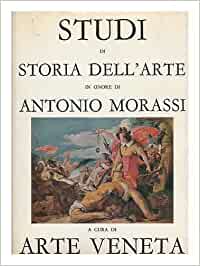 Studi di storia dell'arte in onore di Antonio Morassi