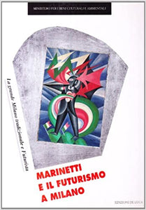 Marinetti e il futurismo a Milano