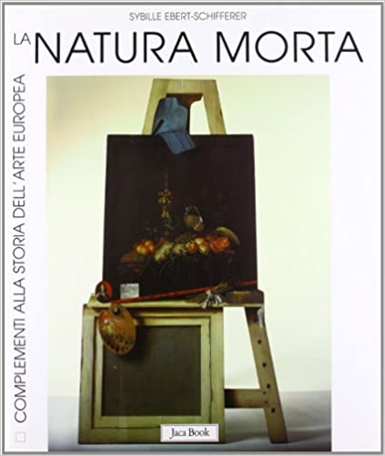 La natura morta. Storia, forme, significati.