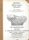 Marine - The Vessel, genius and naval architecture of the XVIII century – Il Vascello, genio e architettura navale del XVIII secolo.