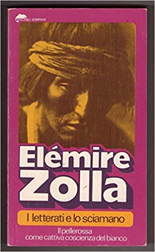 I letterati e lo sciamano. Il pellerossa come cattiva coscienza del bianco.