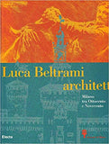 Luca Beltrami e la Milano del suo tempo