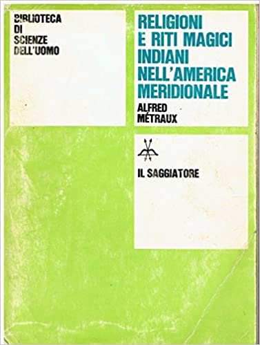 Religioni e riti magici indiani nell'America Meridionale