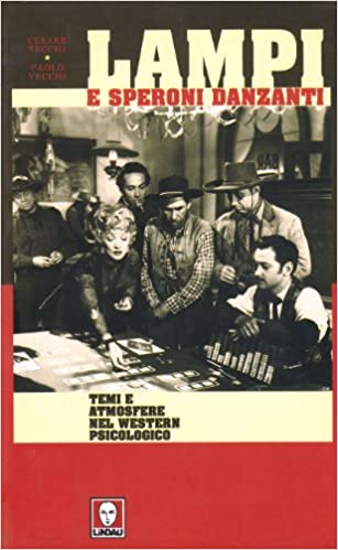 Lampi e speroni danzanti. Temi e atmosfere nel western psicologico.