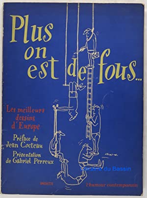 Plus on est de fous.