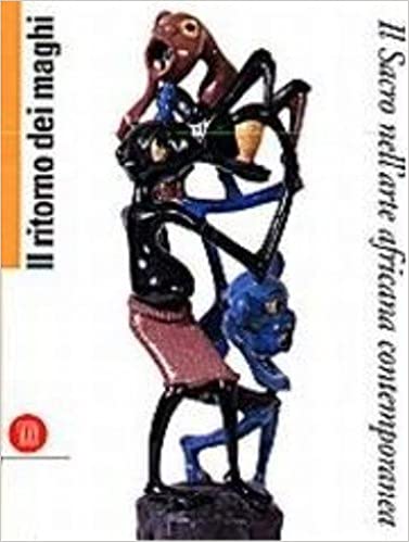 Il ritorno dei maghi. Il sacro nell'arte africana contemporanea.