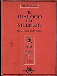 Il dialogo del silenzio. Scuola della respirazione.