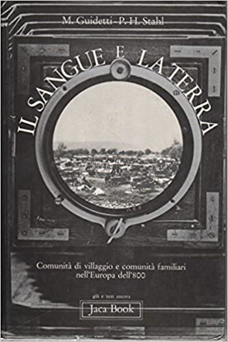 Il sangue e la terra. Comunità di villaggio e comunità familiari nell'Europa dell'800.