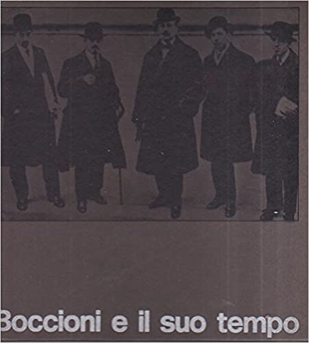 Boccioni e il suo tempo
