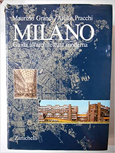 Milano. Guida all'architettura moderna.