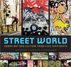 Street World: Urban Art and Culture from Five Continent