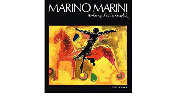 Marino Marini. Werkverzeichnis der Graphik.