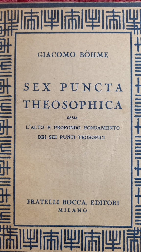 Sex puncta theosophica ossia l'alto e profondo fondamento dei sei punti teosofici