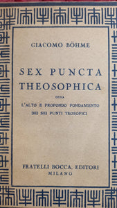Sex puncta theosophica ossia l'alto e profondo fondamento dei sei punti teosofici