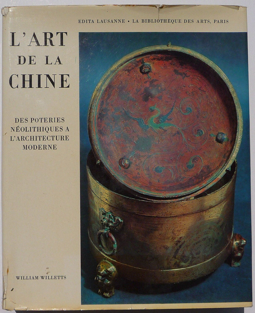 L'art de la Chine. Des poteries néolithiques a l'architecture moderne