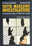 Tutto Marlowe investigatore. Primo volume.
