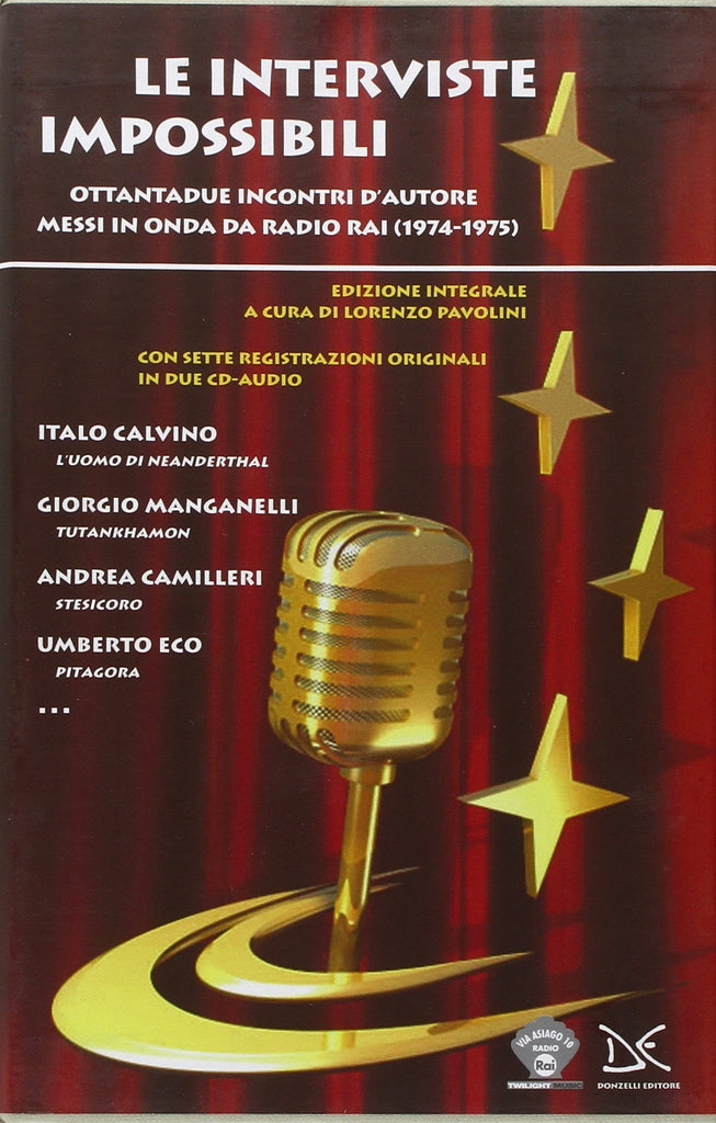 Le interviste impossibili. Ottantadue incontri d'autore messi in onda da Radio Rai (1974-1975). Ediz. integrale. Con CD Audio.