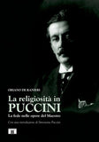 La religiosità di Puccini. La fede nelle opere del Maestro.