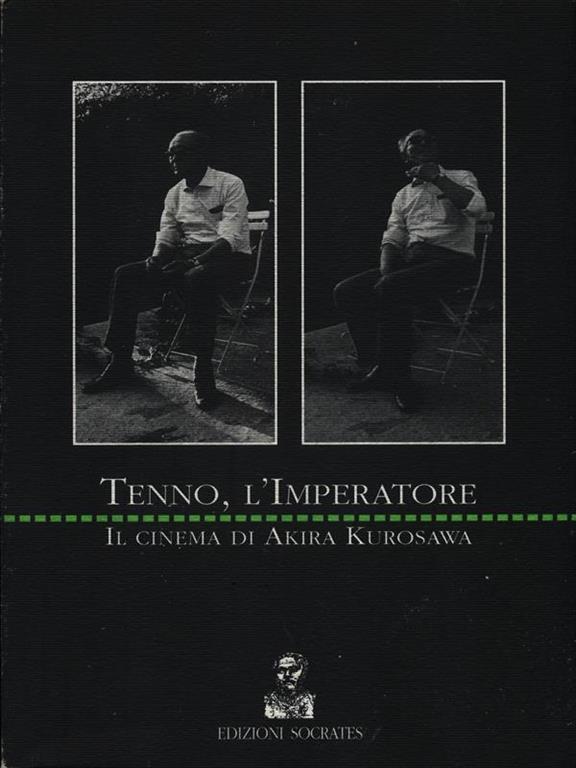 Tenno, l'imperatore. Il cinema di Akira Kurosawa.